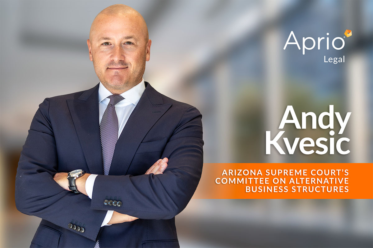 Aprio Legal Andy Kvesic Arizona Supreme Court